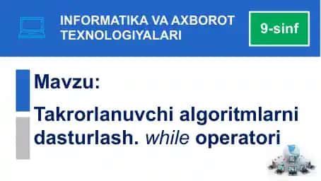 Takrorlanuvchi algoritmlarni dasturlash