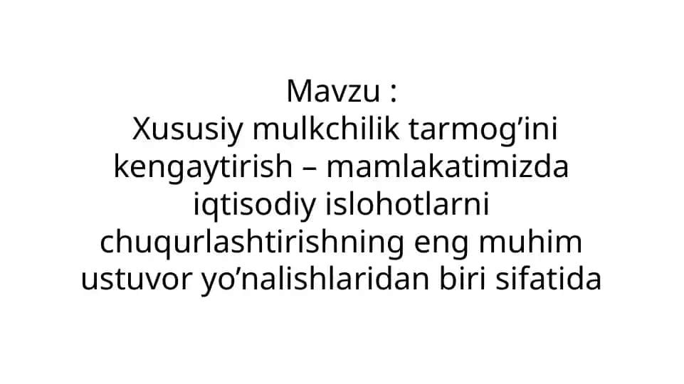 Xususiy mulkchilik tarmog’ini kengaytirish – mamlakatimizda iqtisodiy islohotlarni chuqurlashtirish