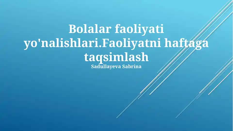 Bolalar faoliyati va haftalik mashg'ulotlar jadvali