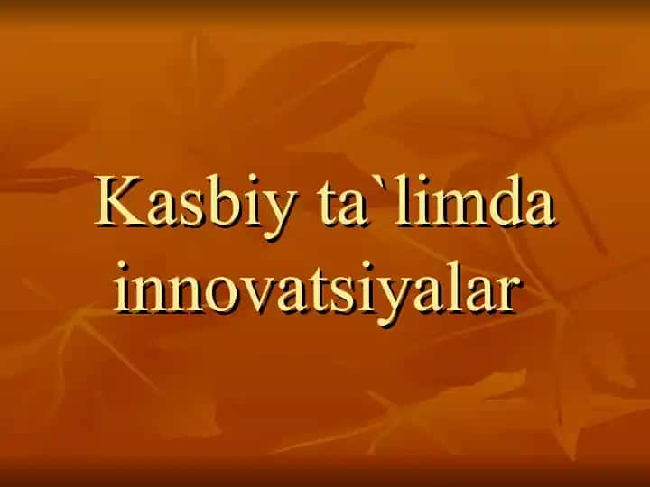 Kasbiy ta`limda innovatsiyalar