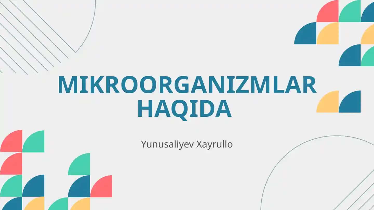 MIKROORGANIZMLAR HAQIDA