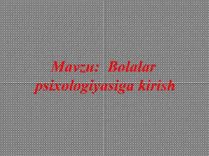 Bolalar psixologiyasiga kirish