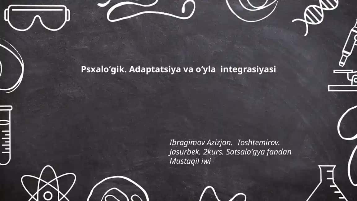 Psixologik. Adaptatsiya va oʻyla integratsiyasi