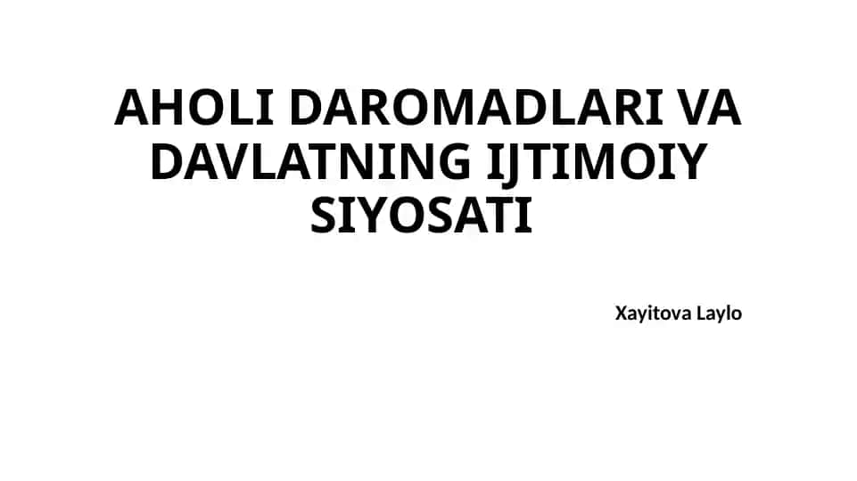 AHOLI DAROMADLARI VA DAVLATNING IJTIMOIY SIYOSATI