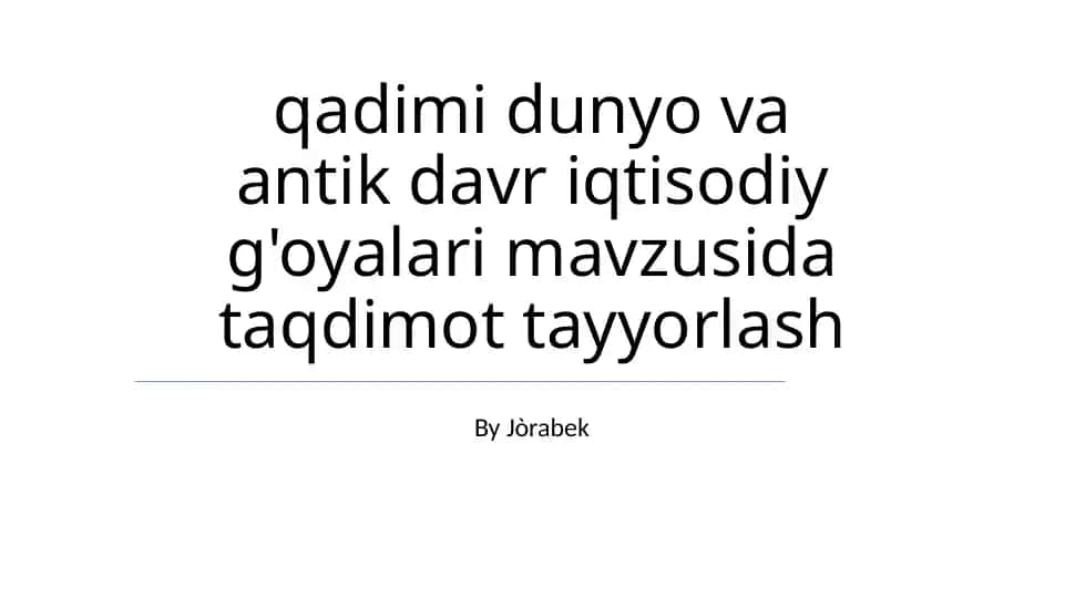 Qadimi Dunyo va Antik Davr Iqtisodiy G'oyalari