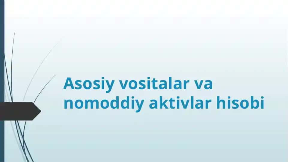 Asosiy vositalar va nomoddiy aktivlar hisobi