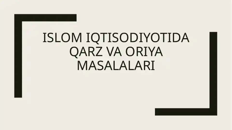 Islom iqtisodiyotida qarz va oriya masalalari.