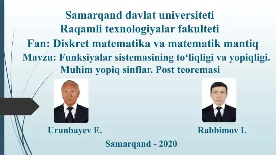 Funksiyalar sistemasining to‘liqligi va yopiqligi. Muhim yopiq sinflar. Post teoremasi