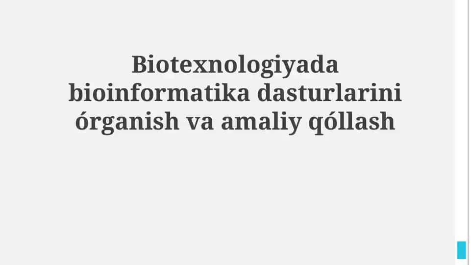 Bioinformatika asoslari va biotexnologiyadagi qo'llanilishi