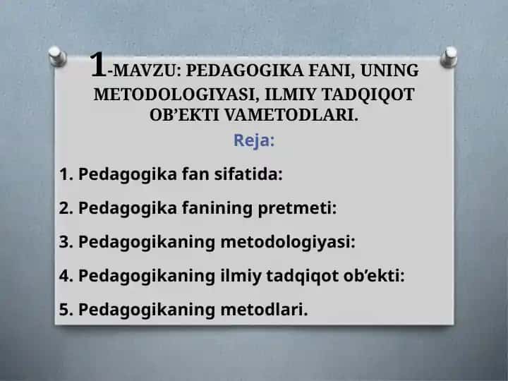 PEDAGOGIKA FANI, UNING METODOLOGIYASI, ILMIY TADQIQOT OB’EKTI VAMETODLARI