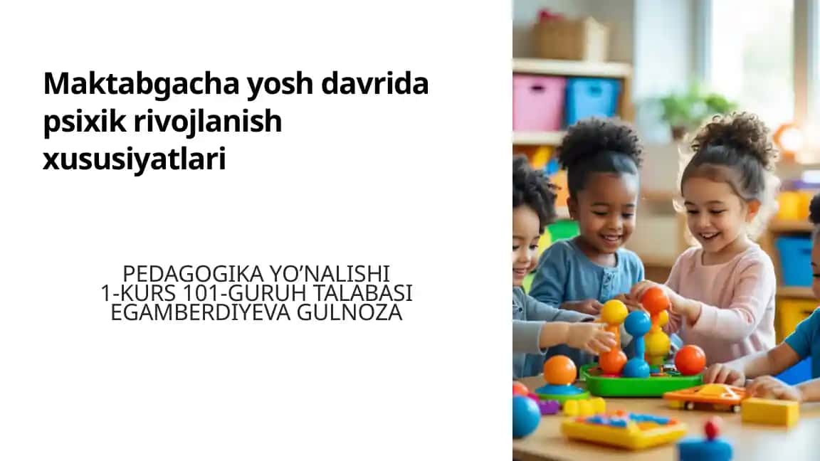 Maktabgacha yosh davrida psixik rivojlanish xususiyatlari
