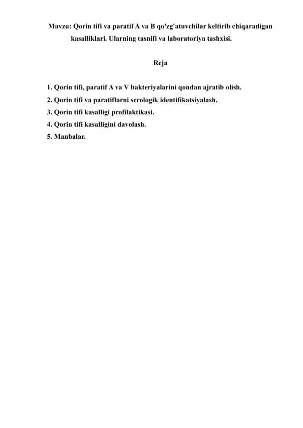 Qorin tifi va paratif A va B qo'zg'atuvchilar keltirib chiqaradigan kasalliklari. Ularning tasnifi va laboratoriya tashxisi. Referat 9 bet.