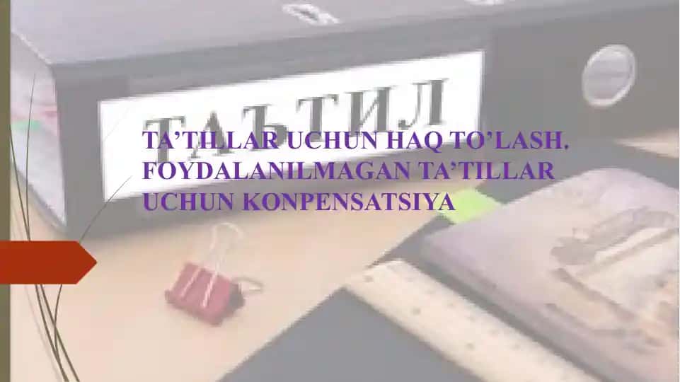 Ta’tillar uchun haq to’lash