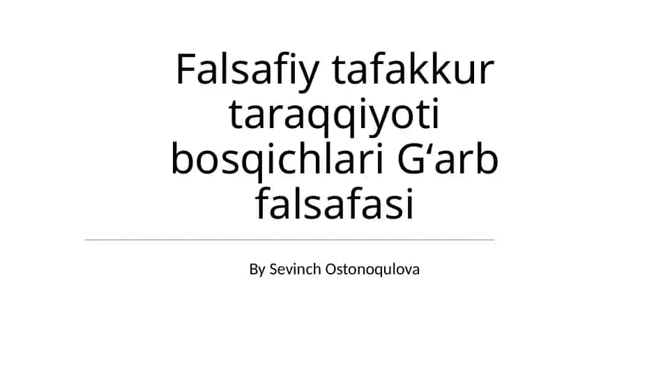 Falsafiy tafakkur taraqqiyoti bosqichlari Gʻarb falsafasi