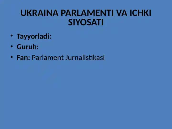UKRAINA PARLAMENTI VA ICHKI SIYOSATI