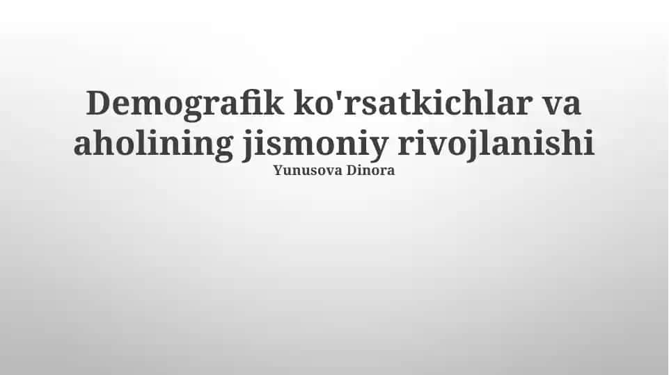 Demografik ko'rsatkichlar va aholining jismoniy rivojlanishi
