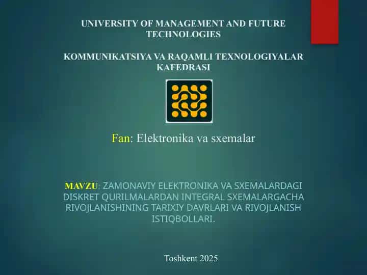 Zamonaviy elektronika va sxemalardagi diskret qurilmalardan integral sxemalargacha rivojlanishining tarixiy davrlari va rivojlanish istiqbollari