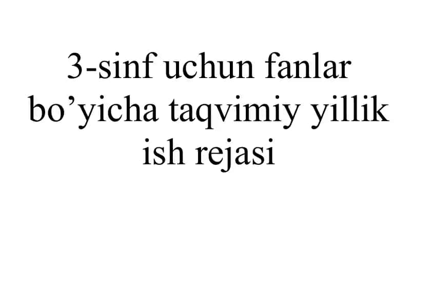 3-sinf uchun fanlar bo’yicha taqvimiy yillik ish rejasi