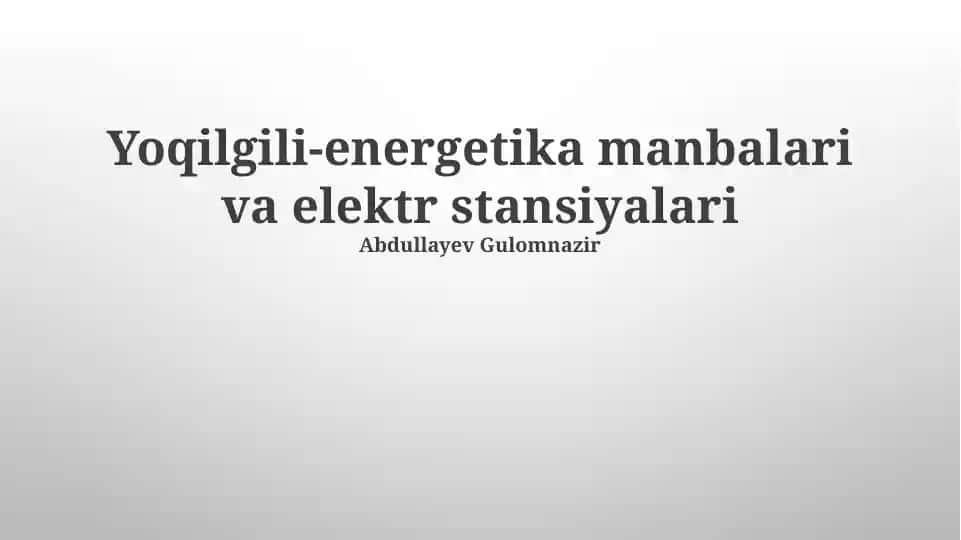 Yoqilgili-energetika manbalari va elektr stansiyalari