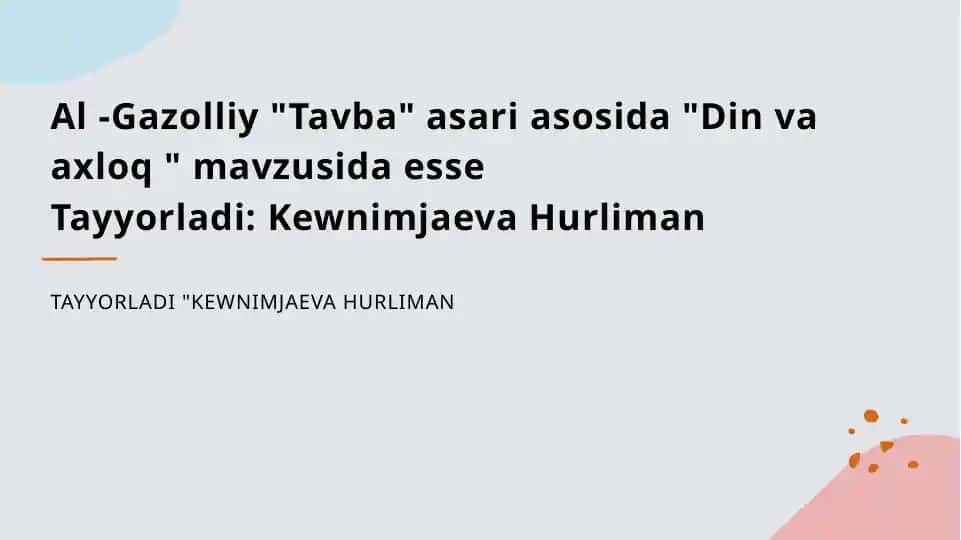 Al-Gazolliy "Tavba" asari asosida "Din va axloq " mavzusida esse