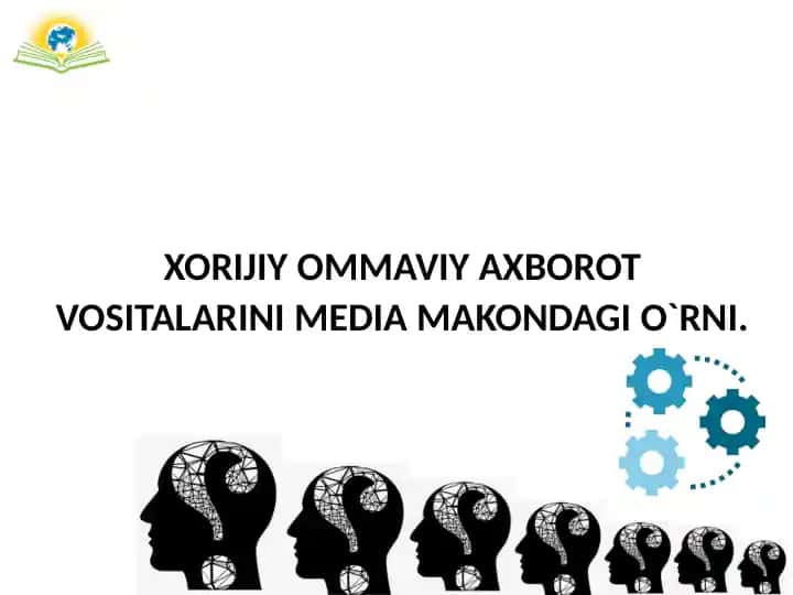 XORIJIY OMMAVIY AXBOROT VOSITALARINI MEDIA MAKONDAGI O`RNI