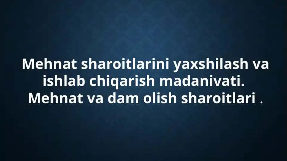 Mehnat sharoitlarini yaxshilash va ishlab chiqarish madaniyati