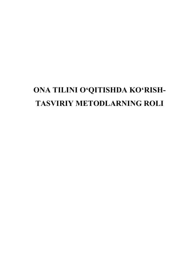 Ona tilini o'qitishda ko'rish-tasviriy metodlarning roli