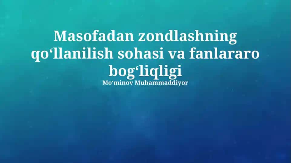 Masofadan Zondlash Texnologiyalari