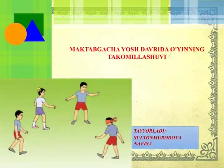 MAKTABGACHA YOSH DAVRIDA O'YINNING TAKOMILLASHUVI