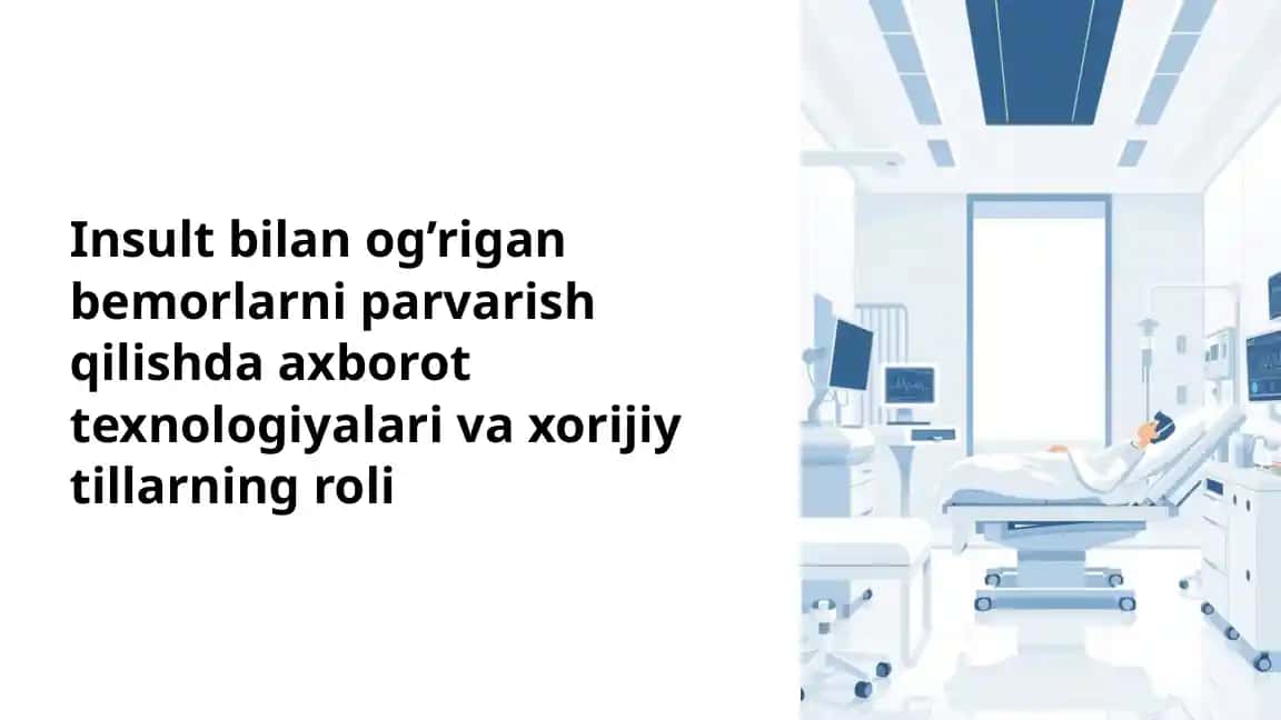 Insult bilan og’rigan bemorlarni parvarish qilishda axborot texnologiyalari va xorijiy tillarning roli