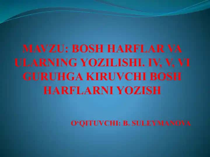 BOSH HARFLAR VA ULARNING YOZILISHI