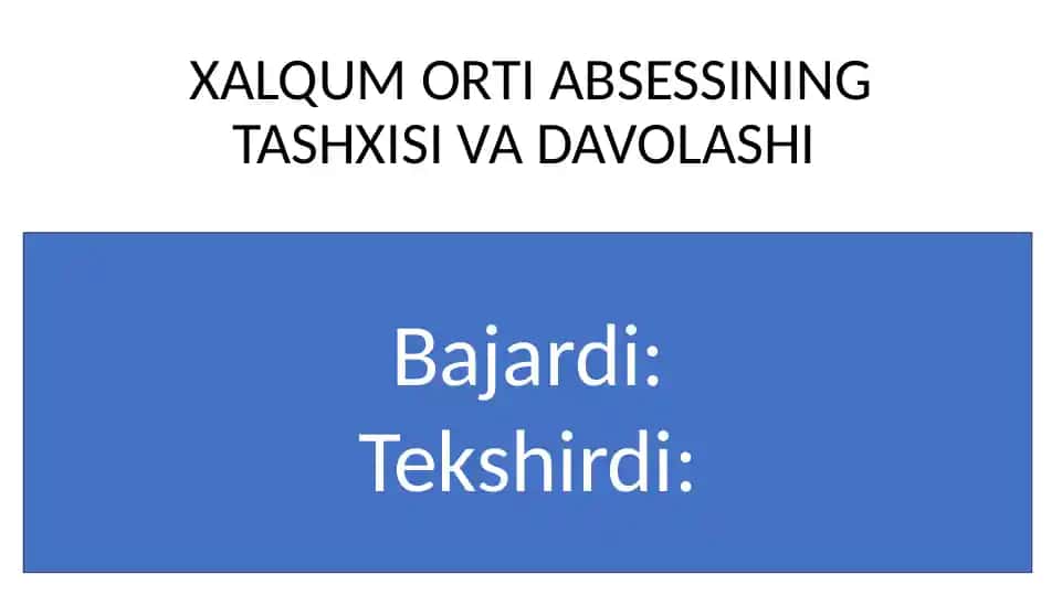 XALQUM ORTI ABSESSINING TASHXISI VA DAVOLASHI