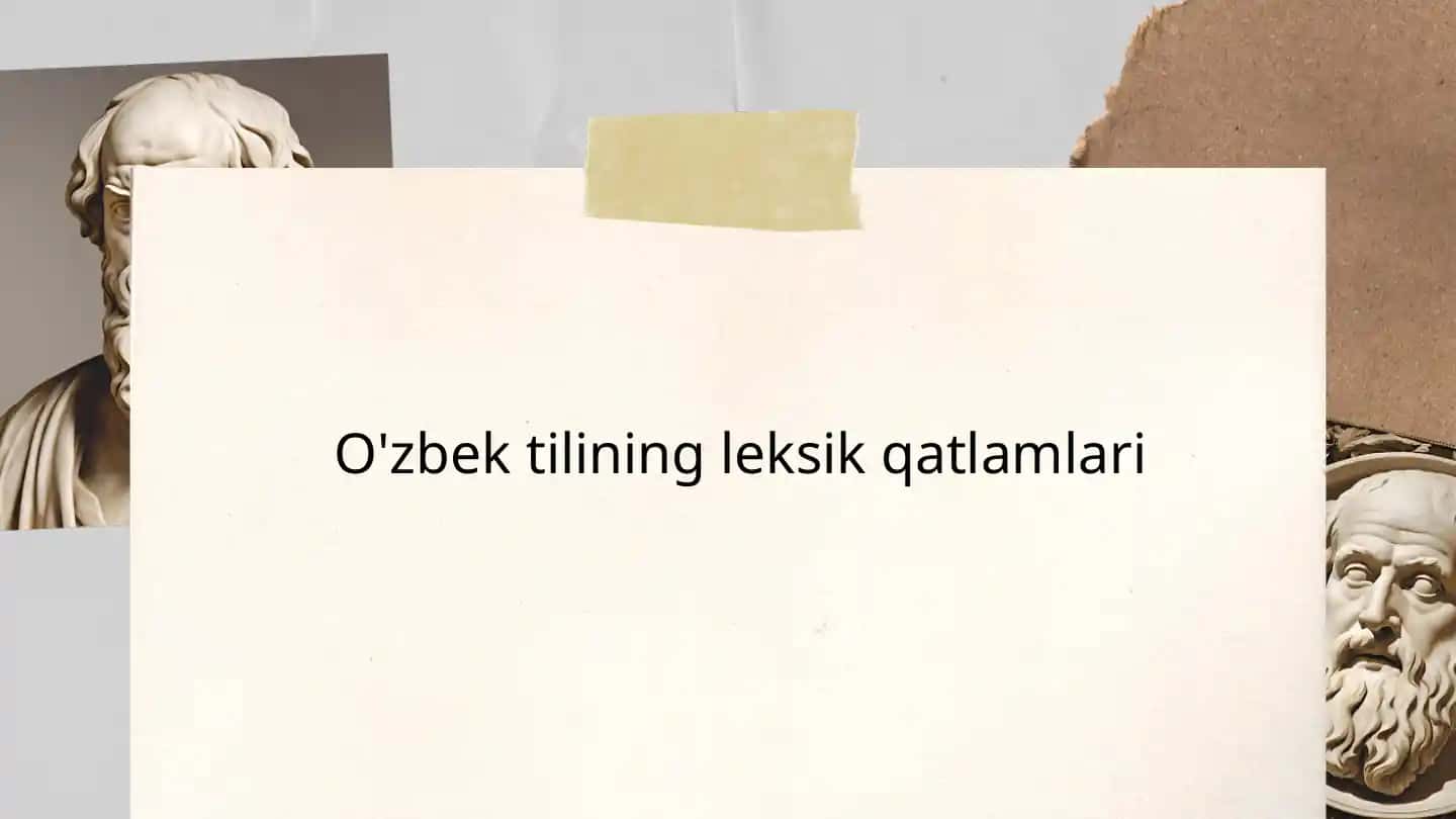 O'zbek tilining leksik qatlamlari