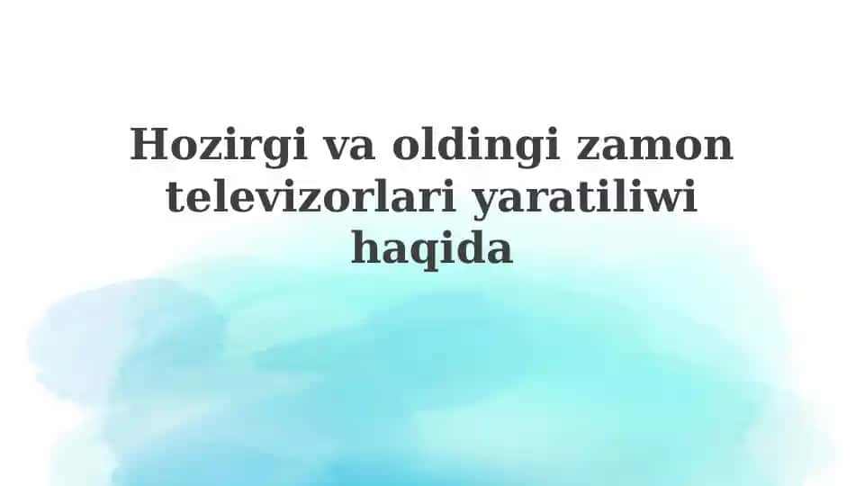 Televideniening yaratilish tarixi va asosiy bosqichlari