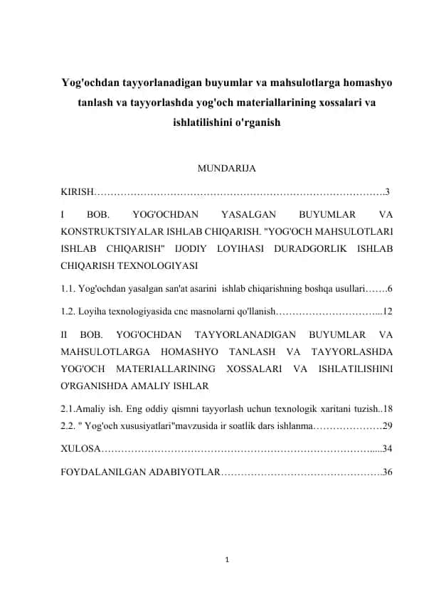 Yog'ochdan tayyorlanadigan buyumlar va mahsulotlarga homashyo tanlash va tayyorlashda yog'och materiallarining xossalari va ishlatilishi