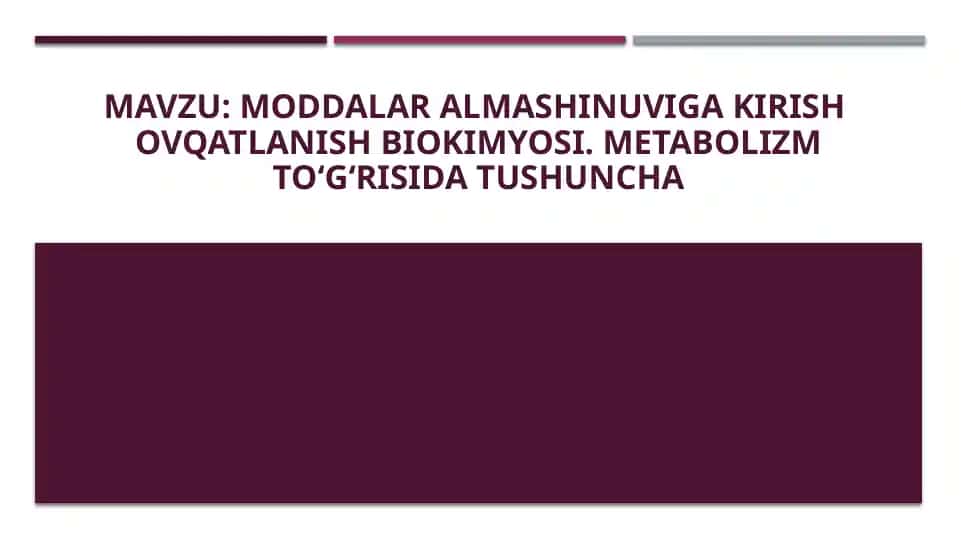 Moddalar almashinuviga kirish Ovqatlanish biokimyosi. Metabolizm toʻgʻrisida tushuncha