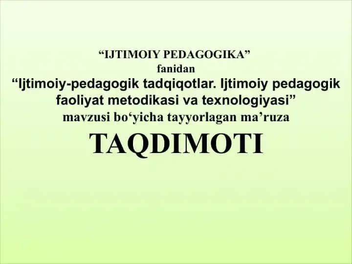 Ijtimoiy-pedagogik tadqiqotlar. Ijtimoiy pedagogik faoliyat metodikasi va texnologiyasi ma’ruza taqdimoti