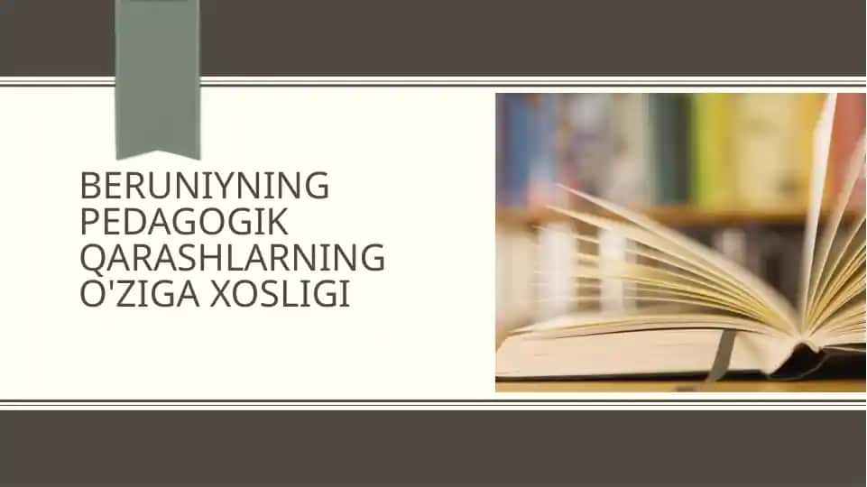 Beruniyningpedagogik qarashlarning o'ziga xosligi