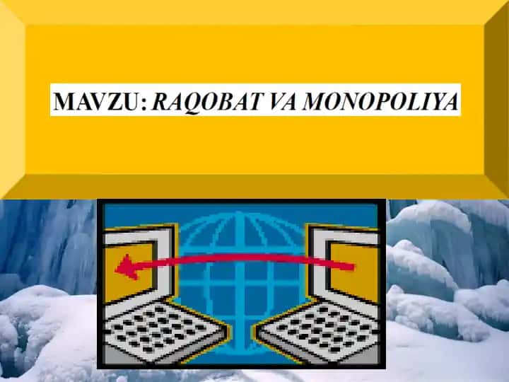 RAQOBAT – BU IQTISODIY MANFAATLAR TO’QNASHUVI.