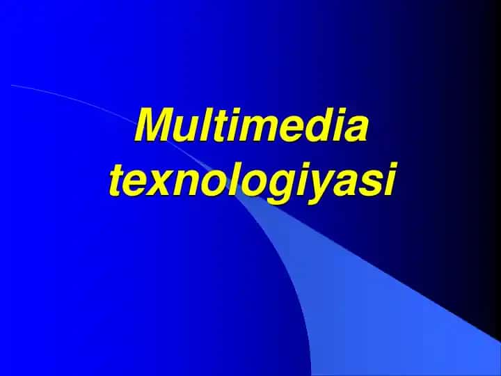 Multimedia texnologiyasi
