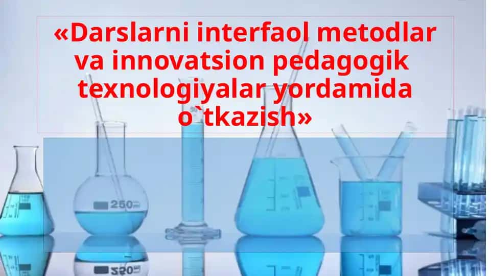 Interfaol metodlar va innovatsion pedagogik texnologiyalar