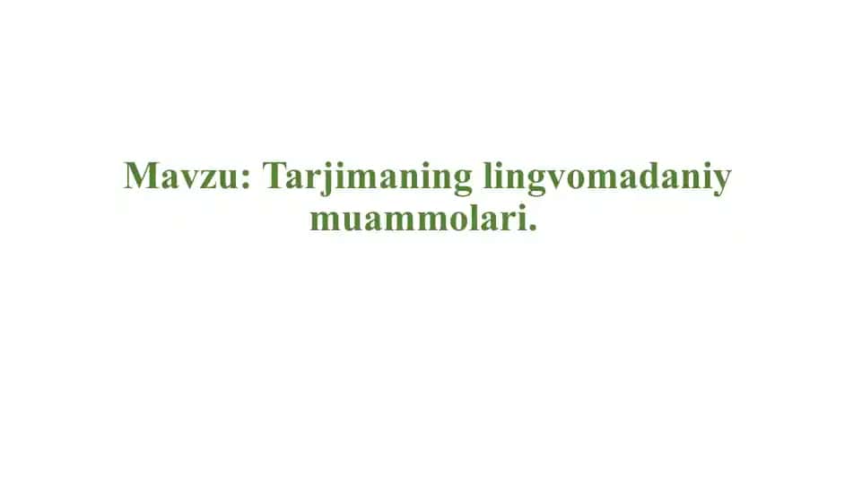 Tarjimaning lingvomadaniy muammolari.