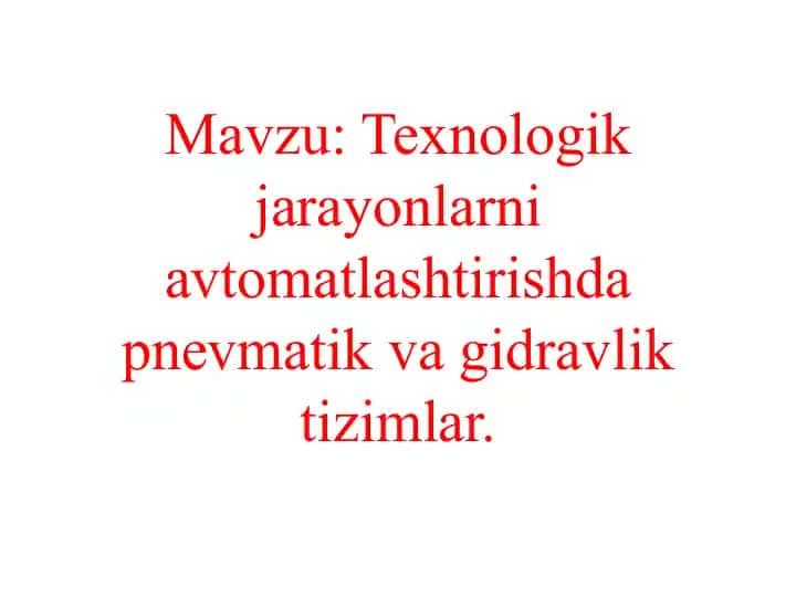 Avtomatlashtirishning pnevmatik texnik vositalari