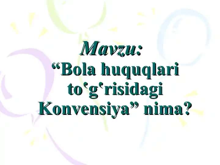 “Bola huquqlari to‛g‛risidagi Konvensiya” nima?