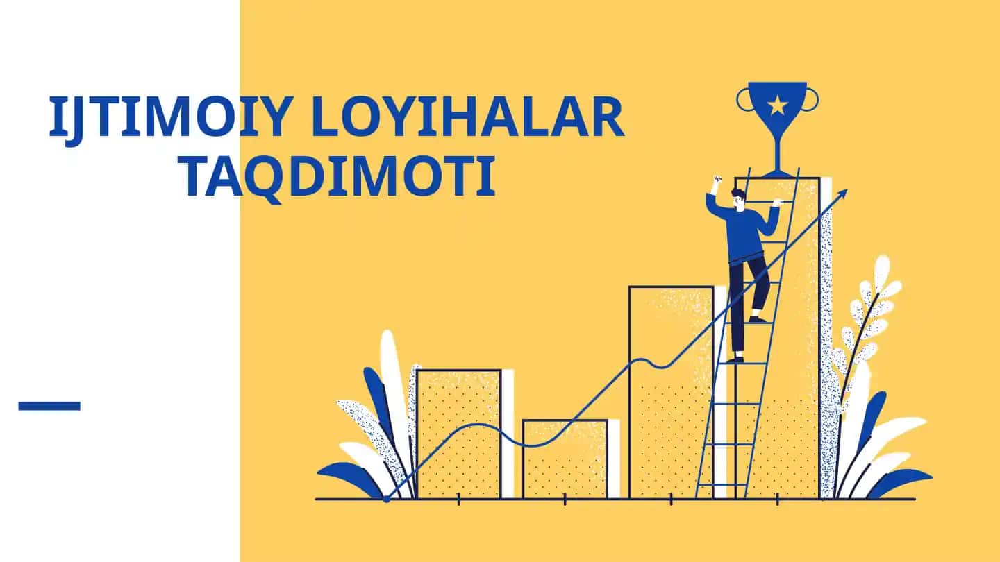 IJTIMOIY LOYIHALAR TAQDIMOTI