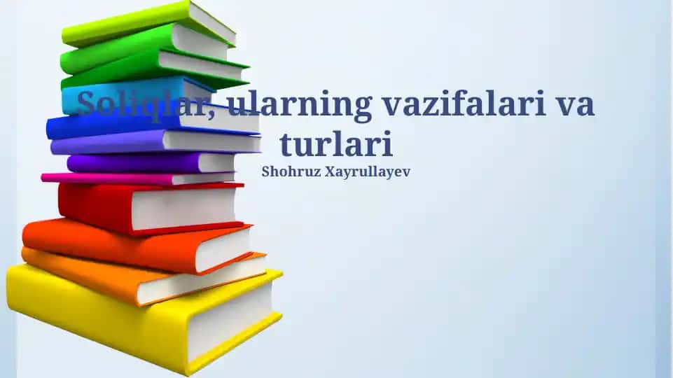 Soliqlar, ularning vazifalari va turlari