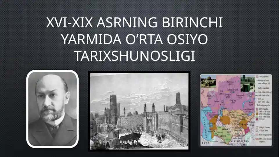 XVI-XIX ASRNING BIRINCHI YARMIDAOʼRTAOSIYO TARIXSHUNOSLIGI