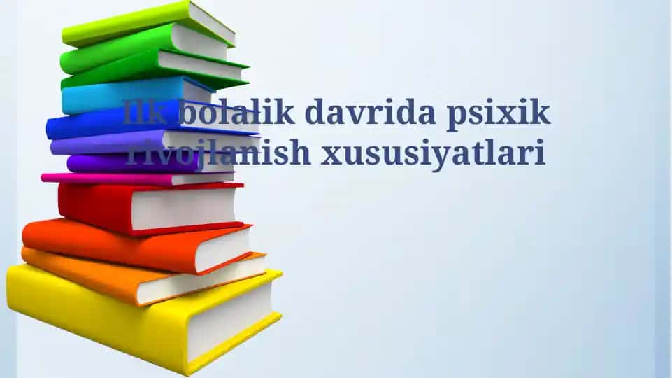 Ilk bolalik davrida psixik rivojlanish xususiyatlari