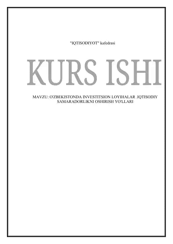 O'ZBEKISTONDA INVESTITSION LOYIHALAR.IQTISODIY SAMARADORLIKNI OSHIRISH YO'LLARI