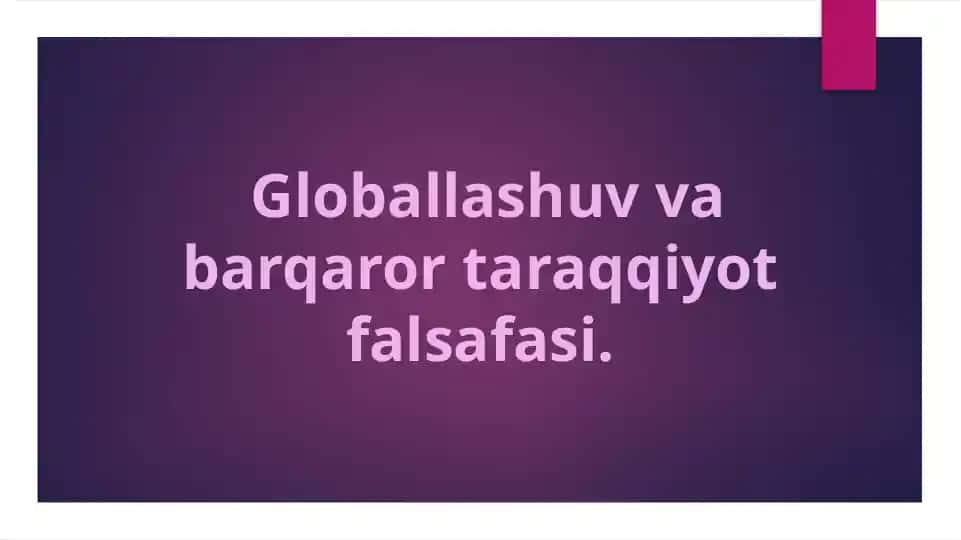 Globallashuv va barqaror taqqiyot falsafasi